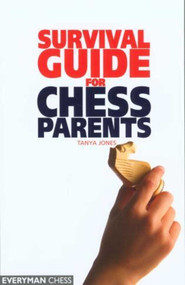 Survival Guide for Chess Parents by Tanya Jones, 9781857443400