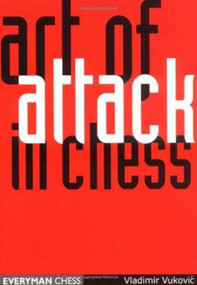 Art of Attack in Chess by Vladimir Vukovic, 9781857444001