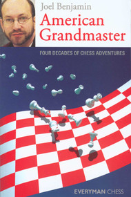 American Grandmaster by Joel Benjamin, 9781857445527