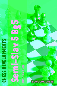 Chess Developments: Semi-Slav 5 Bg5 by Bryan Paulsen, 9781857449877