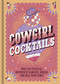 Cowgirl Cocktails (Over 100 Cocktails Inspired by Ranches, Rodeos, and Real Good Times) by IglooBooks, 9781805854661
