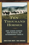 Ten Thousand Horses (How Leaders Harness Raw Potential for Extraordinary Results) by John Stahl-Wert, Ken Jennings, 9781576754504