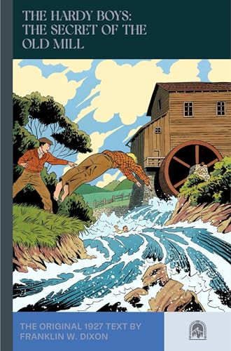 The Hardy Boys: The Secret of the Old Mill by Franklin W. Dixon, Leslie McFarlane, 9781959403432