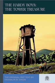 The Hardy Boys: The Tower Treasure by Franklin W. Dixon, Leslie McFarlane, 9781959403456