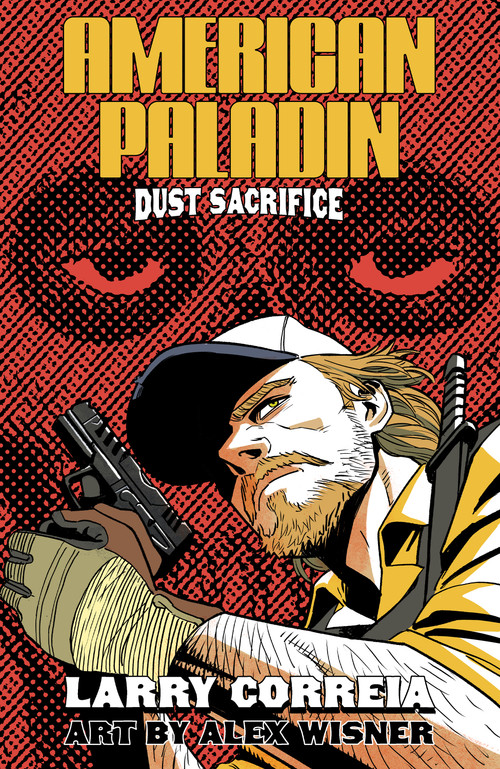 American Paladin: Dust Sacrifice by Larry Correia, Alex Wisner, 9781959403487
