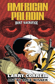 American Paladin: Dust Sacrifice by Larry Correia, Alex Wisner, 9781959403487