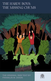 The Hardy Boys: The Missing Chums by Franklin W. Dixon, Leslie McFarlane, 9781959403517
