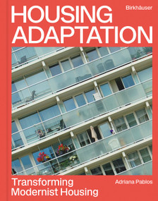 Housing Adaptation (Transforming Modernist Housing) by Adriana Pablos, 9783035625714