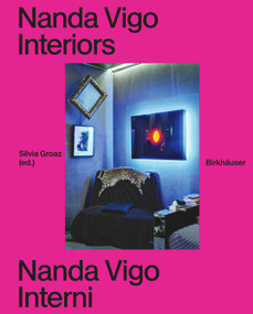 Nanda Vigo's Interiors / Gli interni di Nanda Vigo (The Metaphysics of Everyday Life / La metafisica del quotidiano) by Silvia Groaz, 9783035629217