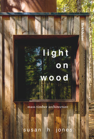 Light on Wood (mass timber architecture) by Susan H. Jones, 9783035629903