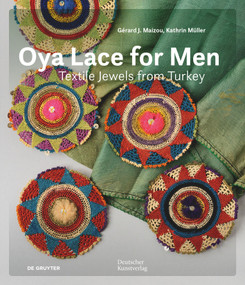 Oya Lace for Men (Textile Jewels from Turkey) by Dr. Kathrin Müller, Gérard Maizou, Kathrin Müller, Gesellschaft der Freunde islamischer Kunst und Kultur e.V., 9783689242732