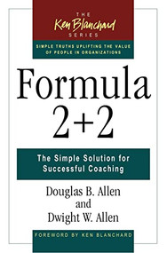 Formula 2+2 (The Simple Solution for Successful Coaching) by Douglas B. Allen, Dwight W. Allen, 9781576753101