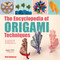The Encyclopedia of Origami Techniques (The complete, fully illustrated guide to the folded paper arts) by Nick Robinson, 9781782214748