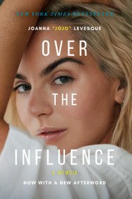 Over the Influence (A Memoir) - 9780306833151 by Joanna "JoJo" Levesque, 9780306833151
