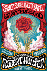 The Silver Snarling Trumpet (The Birth of the Grateful Dead-The Lost Manuscript of Robert Hunter) - 9780306835162 by Robert Hunter, John Mayer, Dennis McNally, Brigid Meier, 9780306835162