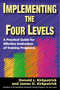 Implementing the Four Levels (A Practical Guide for Effective Evaluation of Training Programs) by Donald L. Kirkpatrick, James D. Kirkpatrick, 9781576754542
