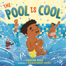 The Pool Is Cool by Dwayne Reed, Shamar Knight-Justice, 9780316462068
