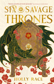 Six Savage Thrones by Holly Race, 9780316572897