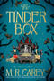 The Tinder Box by M. R. Carey, 9780316595490