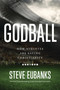 Godball (How Athletes are Saving Christianity) by Steve Eubanks, 9780316600439