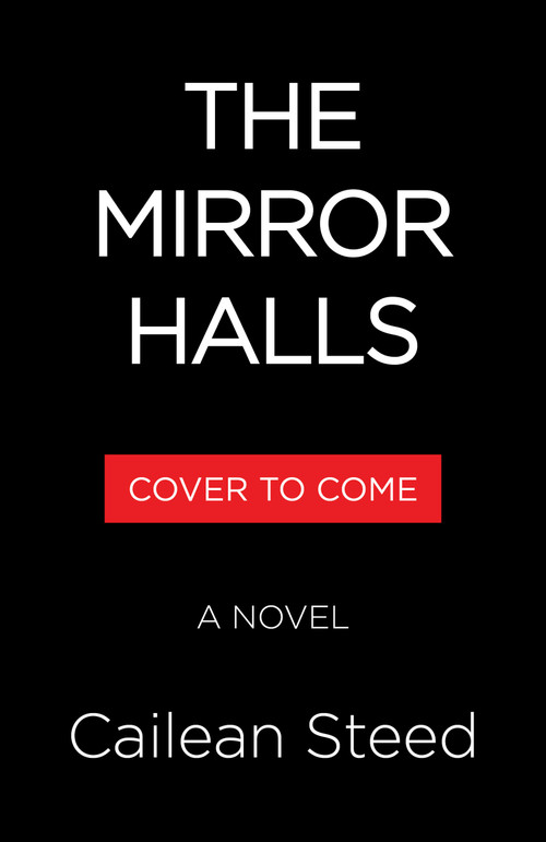 The Mirror Halls (A Novel (Large Print Edition)) - 9780316607742 by Cailean Steed, 9780316607742