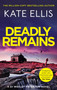 Deadly Remains by Kate Ellis, 9780349442952