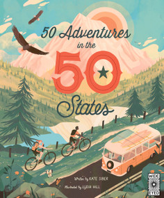 50 Adventures in the 50 States by Kate Siber, Lydia Hill, 9780711254459