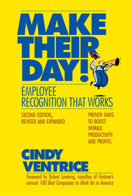 Make Their Day! (Employee Recognition That Works) by Cindy Ventrice, 9781576756010