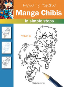 How to Draw Manga Chibis in Simple Steps by Yishan Li, 9781782213444
