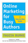 Online Marketing for Busy Authors (A Step-by-Step Guide) by Fauzia Burke, S.C. Gwynne, 9781626567856