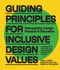 Guiding Principles for Inclusive Design Values (Reimagining Design Practice and Education - Aligned with the AIGA DEC Value Design Education Pledge) by Anne H. Berry, Meaghan Dee, Rebecca Tegtmeyer, 9780760397534