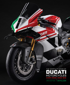 The Complete Book of Ducati Motorcycles Third Edition (Every Model Since 1946) by Ian Falloon, 9780760398746
