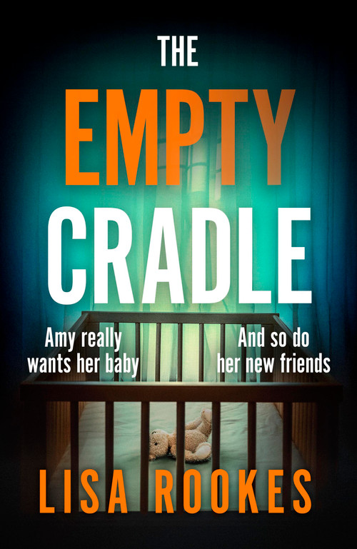 The Empty Cradle (A completely gripping and chilling suspense novel, perfect for fans of Rosemary's Baby) by Lisa Rookes, 9781398716537