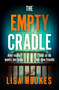 The Empty Cradle (A completely gripping and chilling suspense novel, perfect for fans of Rosemary's Baby) by Lisa Rookes, 9781398716537