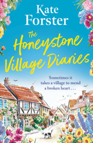 The Honeystone Village Diaries (The charming, feelgood read for 2025) by Kate Forster, 9781398717855