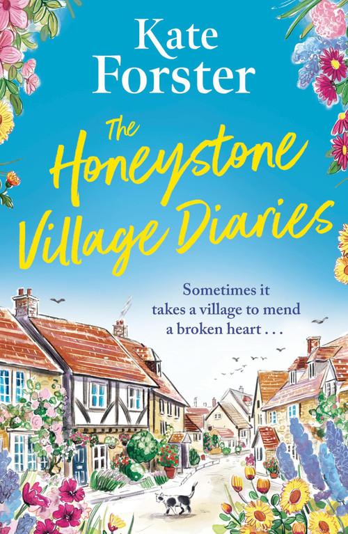 The Honeystone Village Diaries (The charming, feelgood read for 2025) by Kate Forster, 9781398717855