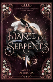 A Dance of Serpents by Lauren Dedroog, 9781399616157