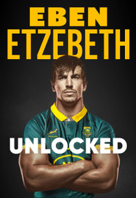 Unlocked (The Must-Read Rugby Memoir of 2025) - 9781399737104 by Eben Etzebeth, 9781399737104
