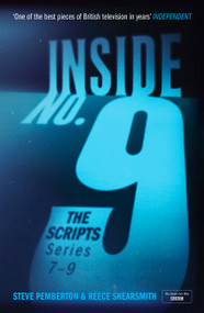 Inside No. 9: The Scripts Series 7-9 (the final scripts from the acclaimed BBC comedy-horror anthology series, now a West End stage production) by Reece Shearsmith, Steve Pemberton, 9781399739054