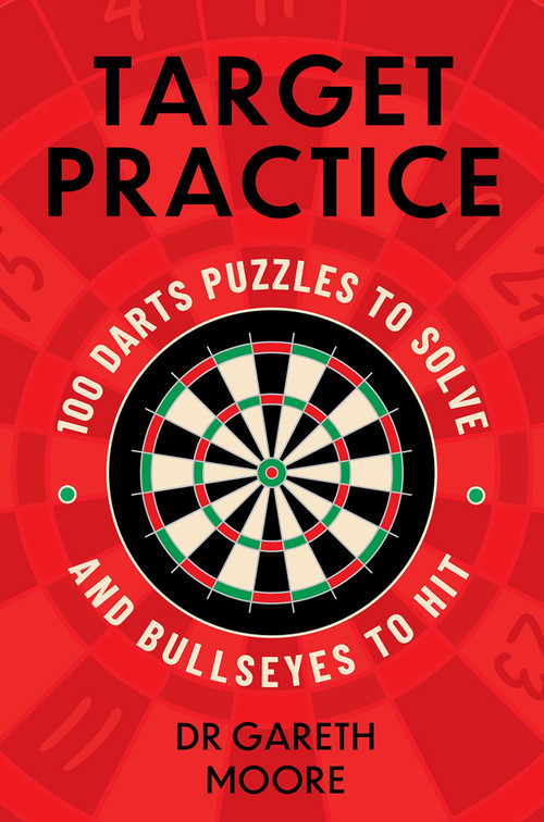 Target Practice (100 Darts Puzzles to Solve and Bullseyes to Hit) by Dr. Gareth Moore, 9781399752893