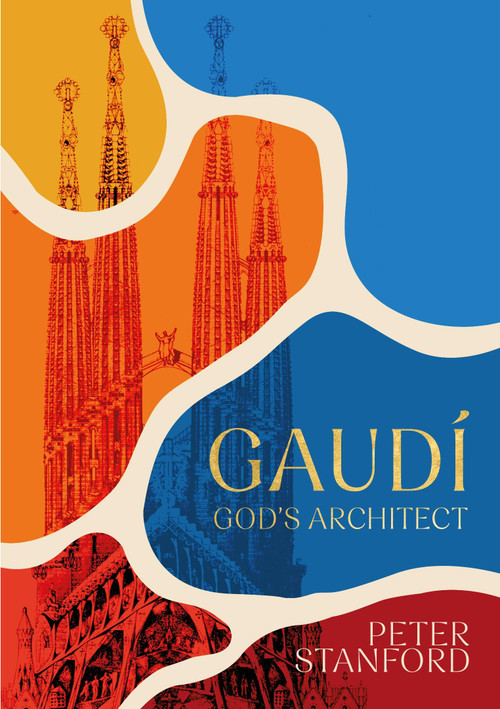 Gaudi (God's Architect) by Peter Stanford, 9781399811811