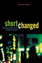 Shortchanged (Life and Debt in the Fringe Economy) by Howard Karger, 9781576753361