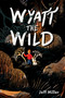 Wyatt the Wild - 9781454945086 by Jeff Miller, 9781454945086