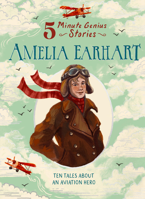Amelia Earhart: 5-Minute Genius Stories by Wil Mara, Union Square Kids, Seobhan Hope, 9781454961758