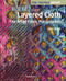 Textile Artist: Layered Cloth, The (The Art of Fabric Manipulation) by Ann Small, 9781782213345