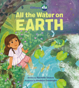 All the Water on Earth by Rochelle Strauss, Madelyn Goodnight, 9781525310881