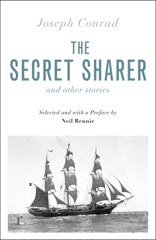 The Secret Sharer and Other Stories (riverrun editions) (Selected and with an Introduction by Neil Rennie) by Joseph Conrad, 9781529432480