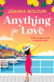 Anything for Love (An uplifting and heart-warming romantic comedy) by Joanna Bolouri, 9781529439038