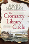 The Cromarty Library Circle (From the author of The Bookseller of Inverness comes an atmospheric and immersive historical nove) by Shona MacLean, 9781529445497