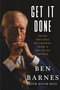 Get It Done (Seven Decades of Lessons from a Political Legend) by Ben Barnes, 9781538778135